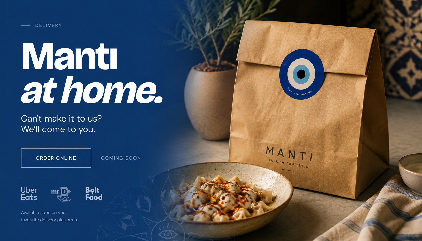 MANTI Delivery — Mantı at home. Order online. Coming soon on Uber Eats, Mr D and Bolt Food.